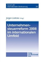 Jürge Lüdicke, Jürgen Lüdicke - Unternehmensteuerreform 2008 im internationalen Umfeld