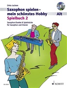 Dirko Juchem - Saxophon spielen - Mein schönstes Hobby, Spielbuch Alt, 2 Saxophone bzw.  Saxophon und Klavier, m. Audio-CD. Bd.2