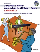 Dirko Juchem - Saxophon spielen - Mein schönstes Hobby, Spielbuch Tenor, 2 Saxophone & 1 Saxophon und Klavier, m. Audio-CD. Bd.2
