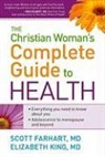 Scott Farhart, Elizabeth King, Ms Elizabeth King - The Christian Woman's Complete Guide to Health