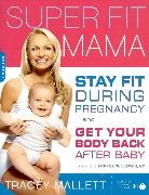 Tracey Mallett, Mallett Tracey - Super Fit Mama