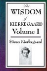 Soren Kierkegaard, Sören Kierkegaard - The Wisdom of Kierkegaard Volume 1