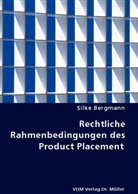 Silke Bergmann - Rechtliche Rahmenbedingungen des Product Placement