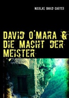 Nicolas Carter, Nicolas D. Carter, Nicolas David Carter - David O'Mara & Die Macht der Meister