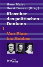 Denze, Denzer, Denzer, Horst Denzer, Maie, Han Maier... - Klassiker des politischen Denkens - Bd. 1: Klassiker des politischen Denkens. Tl.1