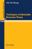 C. T. Chong - Techniques of Admissible Recursion Theory