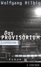 Wolfgang Hilbig - Das Provisorium