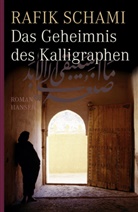 Rafik Schami - Das Geheimnis des Kalligraphen