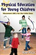 Rae Pica - Physical Education for Young Children - Movement Abcs for the Little Ones