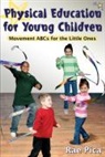 Rae Pica - Physical Education for Young Children
