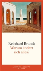 Reinhard Brandt - Warum ändert sich alles?