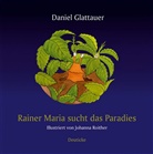Glattauer Daniel, Johanna Roither - Rainer Maria sucht das Paradies