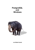 Stefan Kunick - PostgreSQL und Windows
