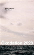Philip Catterfeld, Philipp Catterfeld, Alban Knecht, Catterfeld Philipp - Ökodation 2028