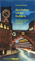 Ernst J Robiné, Ernst-Josef Robiné - Geschichten aus der Rotfabrik