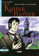 Anselm Feuerbach, Anselm Ritter Von Feuerbach, Anselm Ritter von Feuerbach, Fabio Visintin, Achi Seiffarth, Achim Seiffarth - Kaspar Hauser, m. Audio-CD