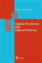 Nikolay N Rosanov, Nikolay N. Rosanov - Spatial Hysteresis and Optical Patterns