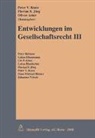 Oliver Arter, Florian S. Jörg, Peter V. Kunz, Peter V Kunz - Entwicklungen im Gesellschaftsrecht III