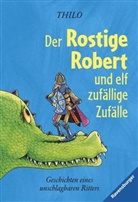 THiLO, Leopé - Der Rostige Robert und elf zufällige Zufälle