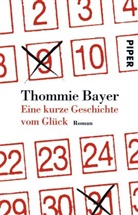 Thommie Bayer - Eine kurze Geschichte vom Glück