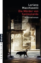 Loriano Macchiavelli - Die Mörder von Sanleonardo