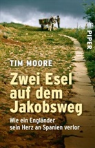 Tim Moore - Zwei Esel auf dem Jakobsweg