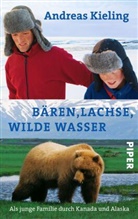 Andrea Kieling, Andreas Kieling, Sabine Wünsch - Bären, Lachse, wilde Wasser