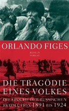 Orlando Figes - Die Tragödie eines Volkes