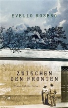 Evelio Rosero - Zwischen den Fronten
