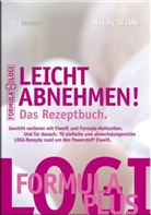 Hardy Walle - Leicht abnehmen! - Das Rezeptbuch