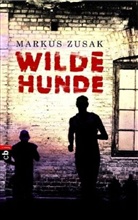 Markus Zusak - Wilde Hunde