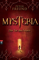 Peter Freund - Mysteria - Das Tor des Feuers