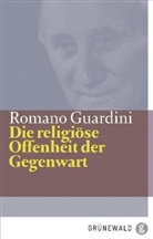Romano Guardini - Die religiöse Offenheit der Gegenwart