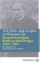 Romano Guardini, Hann B Gerl-Falkovitz, Hanna B Gerl-Falkovitz, Hanna B Gerl-Falkovitz, Hanna B. Gerl-Falkovitz, Hanna-Barbara Gerl-Falkovitz - "Ich fühle, daß Großes im Kommen ist"