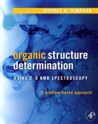Jeffrey H. Simpson - Organic Structure Determination Using 2-D Nmr Spectroscopy