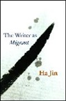 Ha Jin, JIN HA - Writer As Migrant