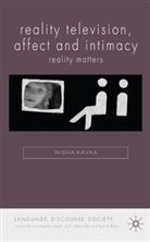 M Kavka, M. Kavka, Misha Kavka, KAVKA MISHA - Reality Television, Affect and Intimacy