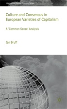 I Bruff, I. Bruff, Ian Bruff, BRUFF IAN - Culture and Consensus in European Varieties of Capitalism