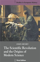 John Henry, Henry John - The Scientific Revolution and the Origins of Modern Science
