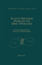 Bernhelm Boo¿Bavnbek, Bernhel Booss-Bavnbek, Bernhelm Booss-Bavnbek, Krzysztof Wojciechhowski, Krzysztof P. Wojciechhowski - Elliptic Boundary Problems for Dirac Operators