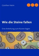 Günther Heim, Günther T Heim - Wie die Steine fallen