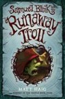 Matt Haig - Samuel Blink and the Runaway Troll
