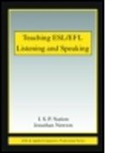 I. S. P. Nation, I.S.P. Nation, I.s.p. (Victoria University of Wellington Nation, I.s.p. Newton Nation, Paul Nation, J. Newton... - Teaching Esl/efl Listening and Speaking