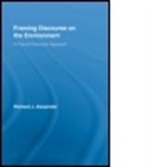 Richard Alexander, Richard (Vienna University of Economics Alexander, Richard J. Alexander, ALEXANDER RICHARD - Framing Discourse on the Environment