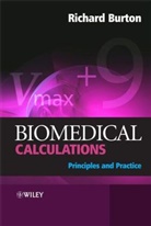 R Burton, Richard Burton, Richard (University of Glasgow) Burton, Richard F. Burton, Richard Francis Burton, BURTON RICHARD F - Biomedical Calculations