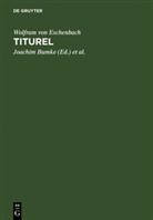 Wolfram Von Eschenbach, Wolfram Von Eschenbach, Wolfram von Eschenbach, Joachi Bumke, Joachim Bumke, Heinzle... - Titurel