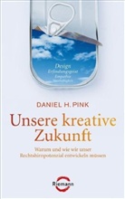 Daniel H. Pink - Unsere kreative Zukunft
