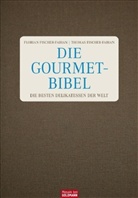 Fischer-Fabia, Fischer-Fabian, Florian Fischer-Fabian, Thomas Fischer-Fabian - Die Gourmet-Bibel