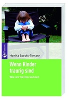 Monika Specht-Toman, Monika Specht-Tomann - Wenn Kinder traurig sind