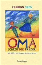 Gudrun Mebs, Rotraut S. Berner, Rotraut Susanne Berner - 'Oma!' schreit der Frieder . . .